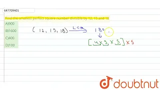 Find the smallest perfect square number divisible by 12, 15 and 18 | CLASS 14 | RRB NTPC 29TH DE...