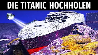 11 Pläne, wie wir die Titanic heben können, aber nur 1 kann klappen