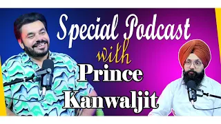 Special Podcast with Prince Kanwaljit Singh | SP 15 | Punjabi Podcast