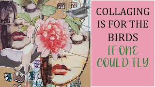 Collaging Is For The Birds Challenge / Collage Soup Book - Collage Art Making - #nrbirdcollage