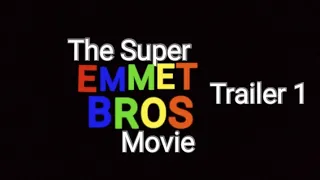 The Super Emmet Bros Movie Trailer 1