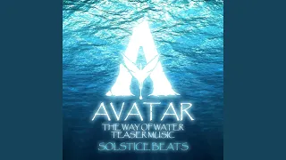 Teaser Music (From "Avatar 2: The Way of Water Teaser")