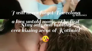 Solid Kathniel/ First Kissing Scene/Barcelona