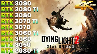 Dying Light 2 : RTX 3090 vs 3080 Ti vs 3080 vs 3070 Ti vs 3070 vs 3060 Ti vs 3060 vs 3050 vs 2080 Ti