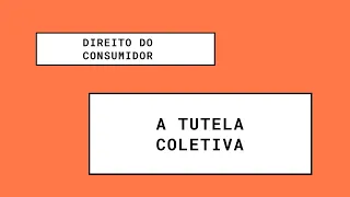 CDC: A Tutela Coletiva