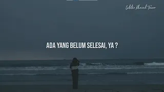 Ada yang Belum Selesai, Ya? : Puisi Khoirul Trian