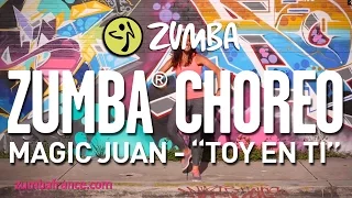 Magic Juan - "Toy En Ti" / Zumba® choreo by Alix