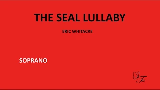 SOPRANO.  The Seal lullaby. ( Eric Whitacre)
