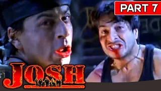 शरद कपूर और शाहरुख़ खान के बिच हुआ जबरदस्त फाइट l Josh (2000) l Part - 7 | Shah Rukh Khan