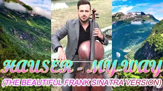 HAUSER - MY WAY (THE BEAUTIFUL FRANK SINATRA CELLO VERSION)