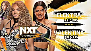 NXT || VALENTINA FEROZ VS ELEKTRA LOPEZ (W/LOLA VICE) || YULISA LEON IS BACK ||