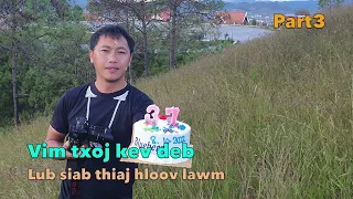 Vim txoj kev deb kuv thiaj hloov siab lawm part3 12/05/2022