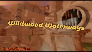 April Highlight #6 | Wildwood Waterways [Crazy+]