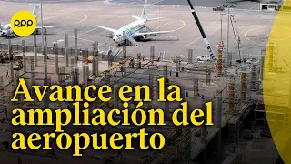 Nuevo aeropuerto Jorge Chávez: Conoce el avance de este proyecto #MercadosYFinanzas