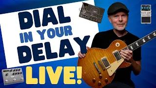 Dial In Your Delay - Live!