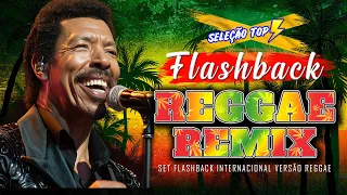 SEQUÊNCIA FLASH BACK REGGAE REMIX 💝 TOP 10 REGGAE REMIXES INTERNACIONAIS ANOS 90s 💝 SO AS MELHORES