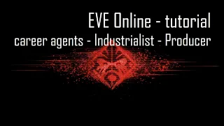 EVE Online - tips for new players - 3 - career agent - Industrialist - Producer