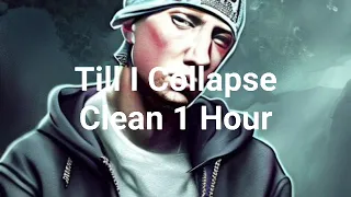 Till I collapse (CLEAN) 1 Hour