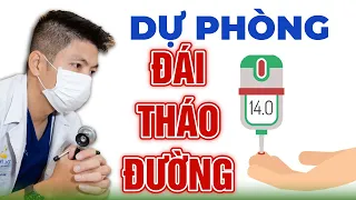 Làm Thế Nào Để Dự Phòng Bệnh Đái Tháo Đường? | Dr Ngọc