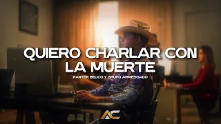 Quiero Charlar Con La Muerte (LETRA) - Panter Belico