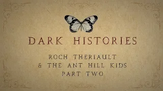 Roch Theriault & The Ant Hill Kids (Part 2)