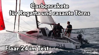 Carbonrakete für Regatta und Kurztrips: Flaar 24 im Test