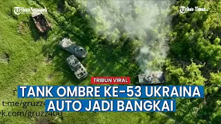 Pasukan Putin Lemparkan Granat Mematikan ke Tank Ombre ke-53 Ukraina