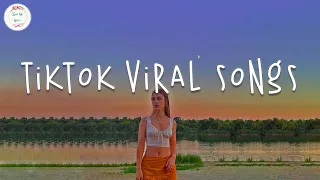 Tiktok viral songs 🍸 Trending tiktok songs ~ Best tiktok songs 2023