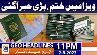 Geo Headlines 11 PM - 𝐕𝐢𝐬𝐚 𝐟𝐞𝐞 𝐰𝐚𝐢𝐯𝐞𝐝..!! | 2nd Aug 2023