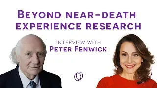 Origins and evolution of NEAR-DEATH research - with Peter Fenwick