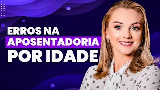 2 erros que podem atrasar sua aposentadoria por idade