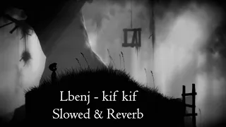 Lbenj - KIF KIF ( Slowed & Reverb )