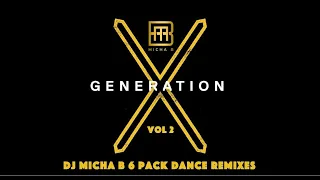 DJ MICHA B - Generation X (6 Pack Dance Remixes Vol 2)