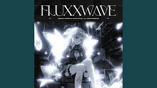 Fluxxwave (Eternal Remix) - Sped Up