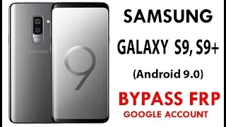 SAMSUNG Galaxy S9, S9+ Android 9 FRP/Google Account Bypass - NO PC / NO SIM PIN / NO Bluetooth