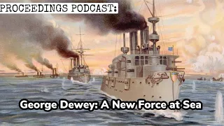 George Dewey: A New Force at Sea