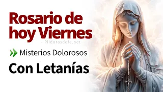 Rosario del Día Viernes (29 marzo 2024) ➤ Con Letanías - Píldoras de fe