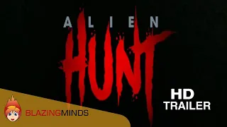 Alien Hunt Trailer - Barron Boedecker, Brent Bentley | Blazing Minds