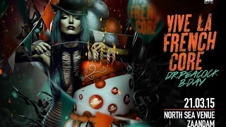 Vive la Frenchcore - Dr. Peacock B-day 2015 - Official Aftermovie