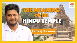 The Meaning of the Hindu Temple | Pankaj Saxena | #SangamTalks