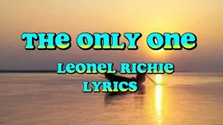 THE ONLY ONE - Leonel Richie  (lyrics)