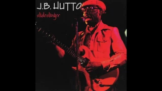 J.B. Hutto | Album: Slideslinger | Electric Blues Boogie | USA | 1982