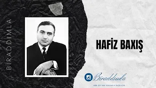 Hafiz Baxış - Bizim dost itirən vaxtımız deyil