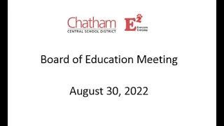 Board of Education Meeting - August 30, 2022 - Chatham Central School District (NY)