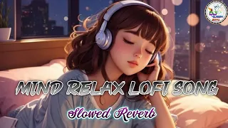 💕TRENDING| INSTAGRAM LOFI MASHUP| SLOWED+REVERBED | MIND FRESH LOFI SONG | LOFI SONGS ❣️