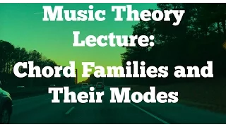 What You Should Know About Chord Families and Their Modes