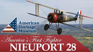 The American Heritage Museum's 1918 Nieuport 28 - America's First Fighter Returns to the Skies