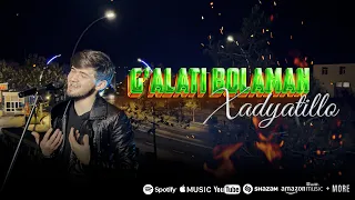 Xadyatillo - G'alatiroq bolaman | Ko'rganmisiz dardi bilan kulganni? (Mood video)