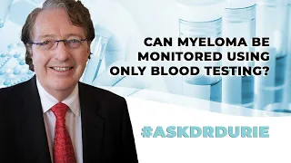 Can myeloma be monitored using only blood testing?