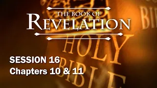 The Book of Revelation - Session 16 of 24 - A Remastered Commentary by Chuck Missler